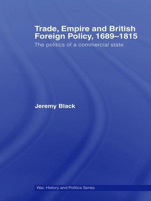 cover image of Trade, Empire and British Foreign Policy, 1689-1815